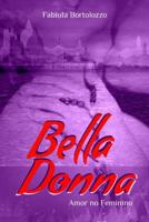 Bella Donna: Amor no Feminino 1535118423 Book Cover