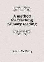 A Method for Teaching Primary Reading 1022757024 Book Cover