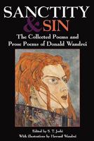 Sanctity and Sin: The Collected Poems And Prose Poems Of Donald Wandrei 0977173496 Book Cover