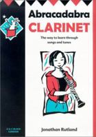 Abracadabra Clarinet: The Way to Learn Through Songs and Tunes (Abracadabra) 1408105306 Book Cover