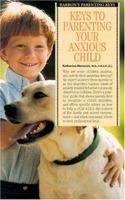 Keys to Parenting Your Anxious Child 0764139169 Book Cover