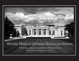 Historic Homes of Colorado Springs and Vicinity A Personal Collection By Helen M Anderson Photographs By Gordon Anderson 0865411891 Book Cover