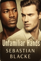 Unfamiliar Hands B0G5JQTMR4 Book Cover