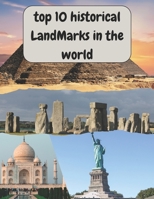 Top10 historical Landmarks in the world B0DSW8P4QH Book Cover
