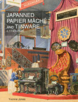 Japanned Papier Mache and Tinware C.1740-1940 1851496866 Book Cover