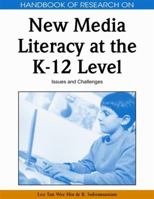 Handbook of Research on New Media Literacy at the K-12 Level: Isues and Challenges 1605661201 Book Cover