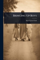 Bringing Up Boys 1024901750 Book Cover