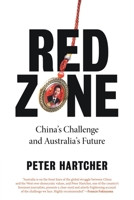Red Zone: China's Challenge and Australia's Future 1760642169 Book Cover