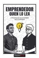 EMPRENDEDOR QUIEN LO LEA: 12 preguntas que has de responder antes de emprender (EMPRENBOOKS) 8417932151 Book Cover