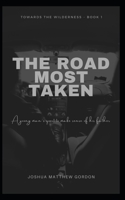 The Road Most Taken: A young man's quest to make sense of his father B08B2M4ZB6 Book Cover