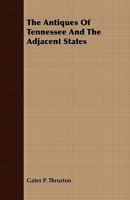 The Antiques of Tennessee and the Adjacent States 1409781852 Book Cover