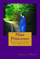 Nine Princesses: Tales of Love and Romance 1481075551 Book Cover