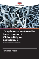 L'expérience maternelle dans une unité d'hémodialyse pédiatrique (French Edition) 6208632625 Book Cover