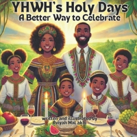 YHWH’s Holy Days: A Better Way to Celebrate B0FTX6356B Book Cover