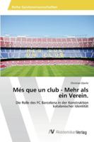 Mes Que Un Club - Mehr ALS Ein Verein. 3639467760 Book Cover