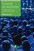 Turismo de reuniones: mercado, marketing y gestión de destinos B08N37KBHQ Book Cover
