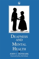Deafness and Mental Health 1853022128 Book Cover