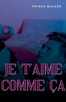 Je t'aime comme ça (French Edition) B0FDY3Y5QQ Book Cover