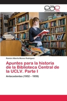 Apuntes Para La Historia de La Biblioteca Central de La Uclv. Parte I 3659066192 Book Cover
