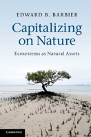 Capitalizing on Nature: Ecosystems as Natural Assets 1107007275 Book Cover