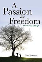 A Passion for Freedom 1498417019 Book Cover