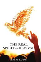 The Real Spirit of Revival: Preparing the Church for the Glory of the Lord, the Harvest, and His Soon Return 0615695833 Book Cover