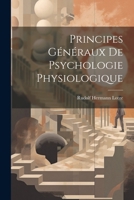 Principes Généraux de Psychologie Physiologique 1022100939 Book Cover