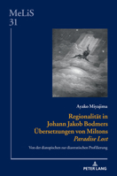 Regionalität in Johann Jakob Bodmers Übersetzungen von Miltons «Paradise Lost»: Von der diatopischen zur diastratischen Profilierung (MeLiS. Medien – ... und Romanistik, 31) (German Edition) 3631912501 Book Cover
