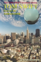 Tom Swift: Galactic Ambassador 1499562349 Book Cover
