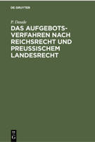 Das Aufgebotsverfahren Nach Reichsrecht Und Preußischem Landesrecht 3112346270 Book Cover