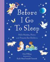 Before I go to Sleep: Bible Stories, Poems, & Prayers for Children 0517580187 Book Cover