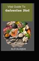Vital Guide To Galveston Diet B09CGFVPDZ Book Cover