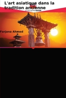 L'art asiatique dans la tradition ancienne 6204065904 Book Cover