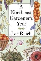 A Northeast Gardener's Year 0201550504 Book Cover