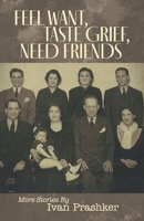 Feel Want, Taste Grief, Need Friends B0H8BRNV5B Book Cover