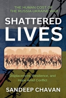 Shattered Lives (Echoes of War: The Russia-Ukraine Conflict and Its Global Ripples) B0DQ6HPSG8 Book Cover