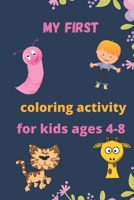 my first activity coloring book for kids 5-8: practice for kids to draw, coloring, kids ages 5-8, painting B08CPDK39N Book Cover