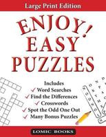 Enjoy! Easy Puzzles: Includes Word Searches, Spot the Odd One Out, Crosswords, Find the Differences and Many Bonus Puzzles 0995284237 Book Cover