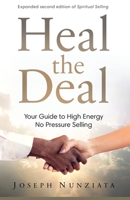 Heal the Deal : Your Guide to High Energy No Pressure Selling 1628657057 Book Cover