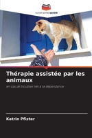 Thérapie assistée par les animaux (French Edition) 6209954782 Book Cover