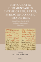 Hippocratic Commentaries in the Greek, Latin, Syriac and Arabic Traditions Selected Papers from the XVth Colloque Hippocratique, Manchester 9004470190 Book Cover