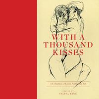 With a Thousand Kisses: A Collection of Erotic Poetry and Art 1903385571 Book Cover