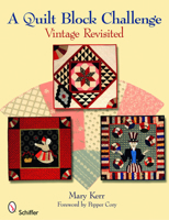 A Quilt Block Challenge: Vintage Revisited 0764334573 Book Cover