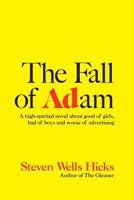 The Fall Of Adam: A Comedy About Good Ol' Girls, Bad Ol' Boys And Worse Ol' Advertising 1438282885 Book Cover