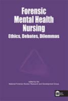 Forensic Mental Health Nursing: Ethical and Legal Issues (Forensic Nursing) 1856424073 Book Cover