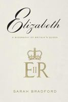 Elizabeth: a biography of Her Majesty the Queen