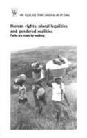 Human Rights, Plural Legalities and Gendered Realities: Paths Are Made By Walking (Women's Law Series) 1779220626 Book Cover