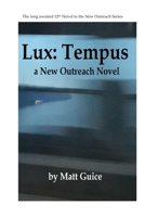 Lux: Tempus: A New Outreach Novel 1980421102 Book Cover