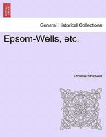 Epsom-Wells, etc. 1241140111 Book Cover