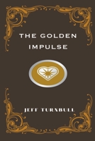 The Golden Impulse B0C5ZR4H5Y Book Cover